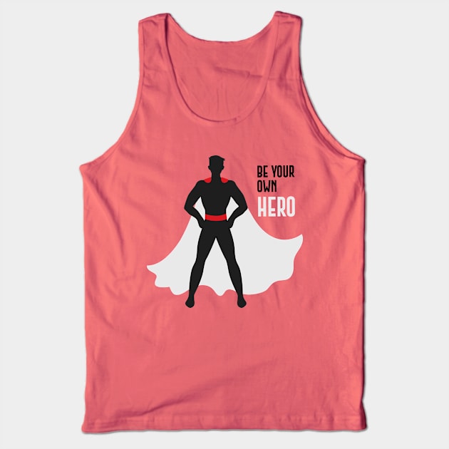 Be Your Own Hero Tank Top by Jkinkwell